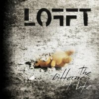 LOFFT - The Bitterness of Life